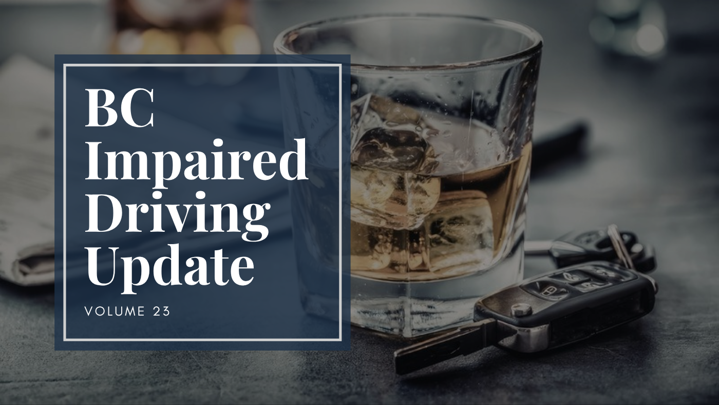 Impaired Impaired Driving Update – BC Edition: Volume 23 - Kyla Lee: Vancouver ...